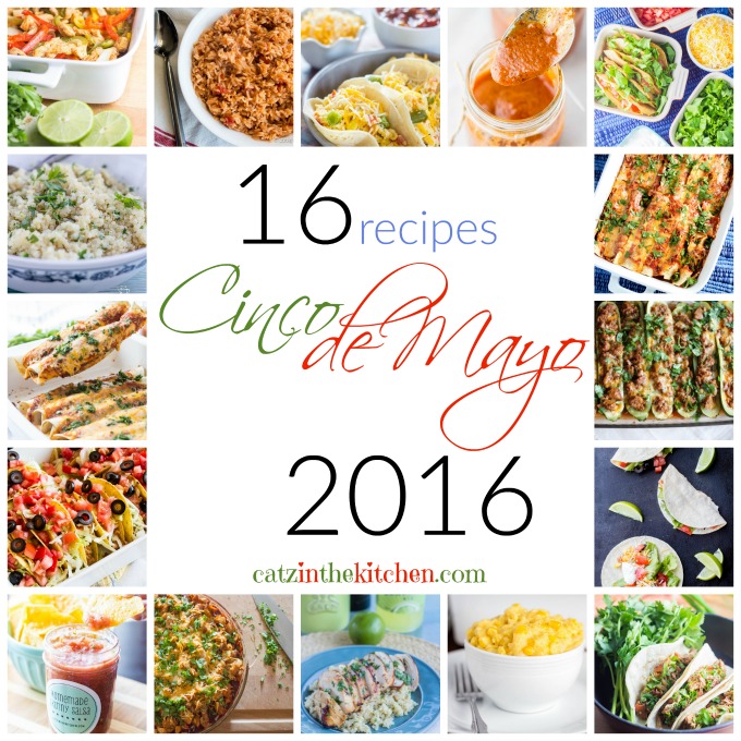 16 Recipes for Cinco de Mayo 2016 | Catz in the Kitchen | catzinthekitchen.com | #CincoDeMayo #Mexican #Recipes